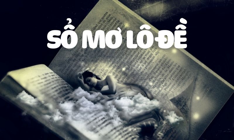 Giải mã giấc mơ lô đề
